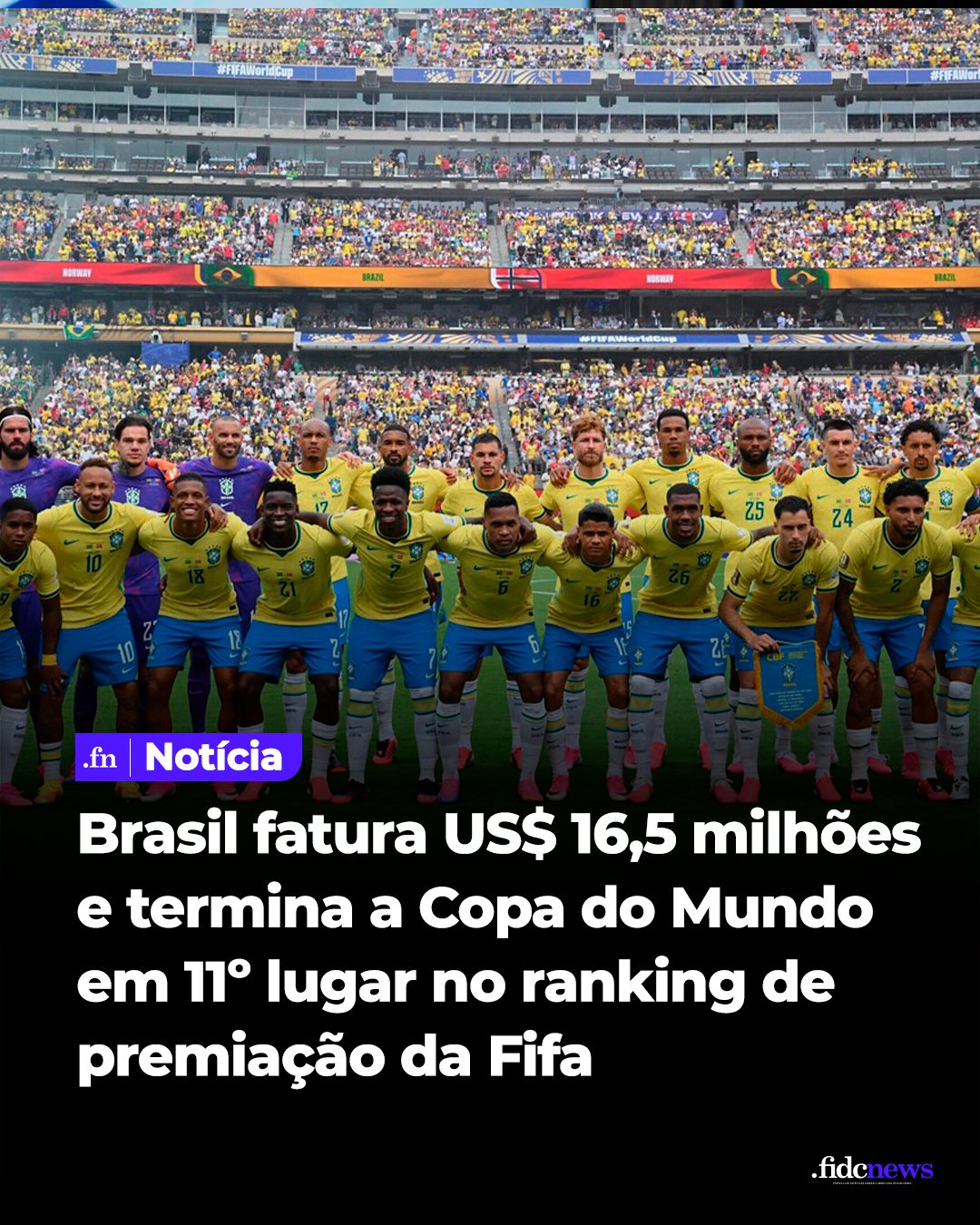 Brasil fatura US$ 16,5 milhões e termina a Copa do Mundo em 11º lugar no ranking de premiação da Fifa