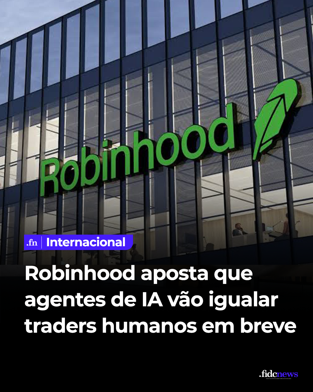 Robinhood aposta que agentes de IA vão igualar traders humanos em breve